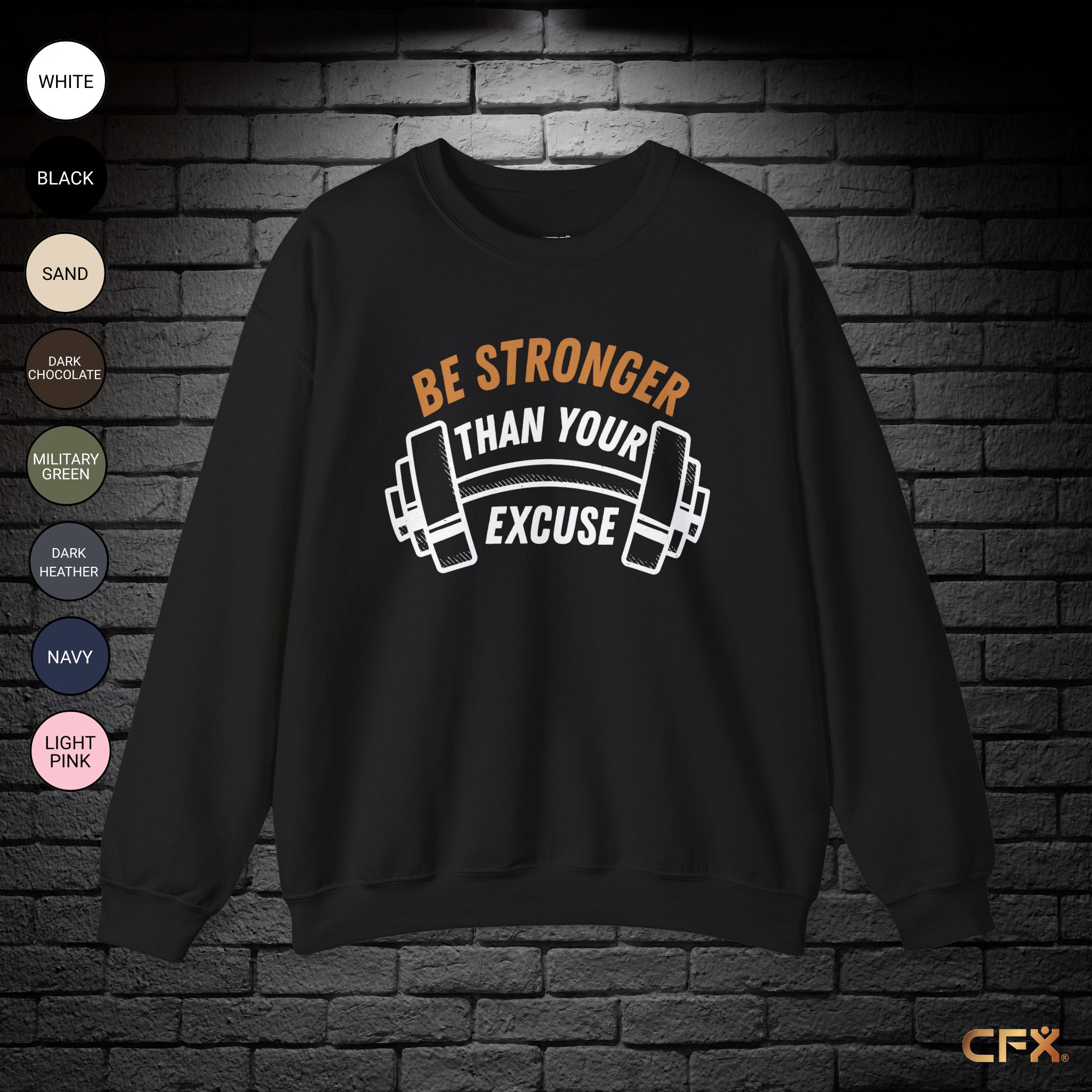 Be Stronger Than Your Excuse Crewneck Sweatshirt