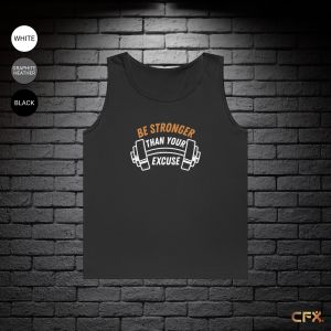 Be Stronger Than Your Excuse Unisex Tank Top