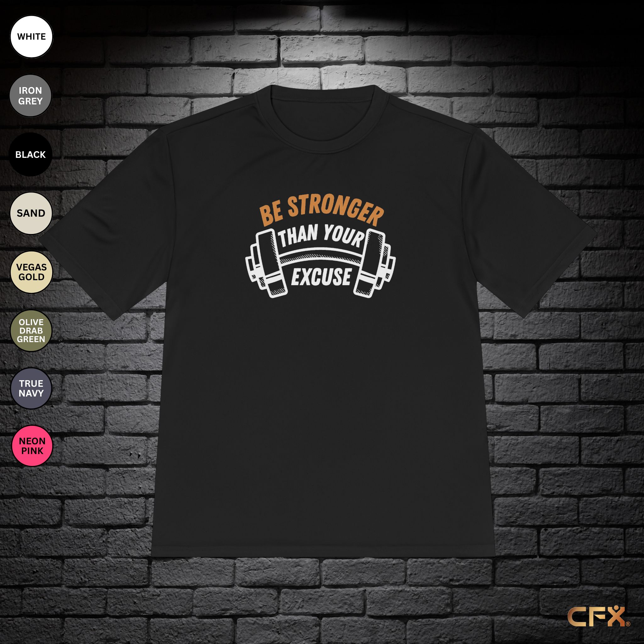 Be Stronger Than Your Excuse Moisture Wicking Tee