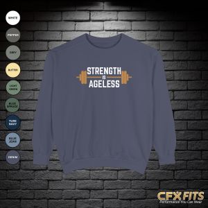 Strength is Ageless crewneck with barbell graphic on denim Comfort Colors sweatshirt